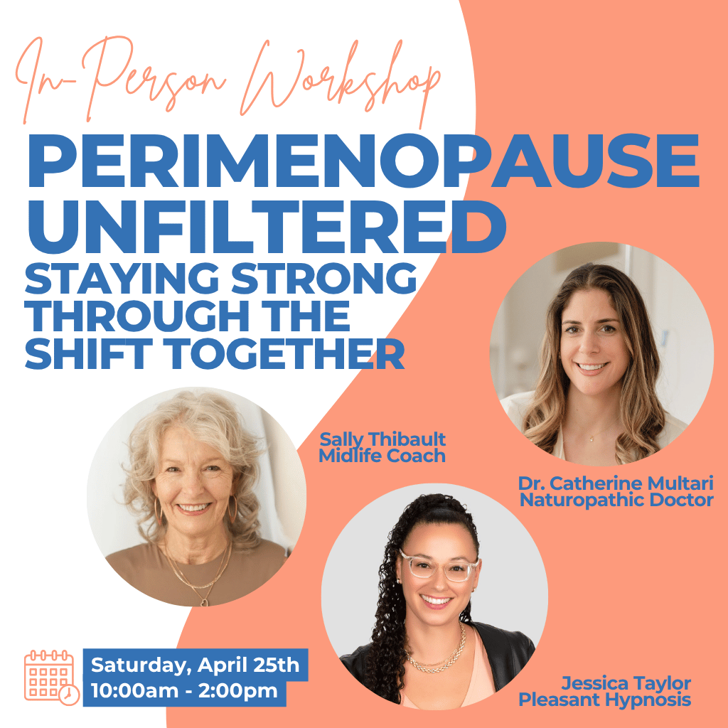 Perimenopause Unfiltered Workshop poster, with Dr. Catherine Multari, Sally Thibault and Jessica Taylor at Pleasant Hypnosis